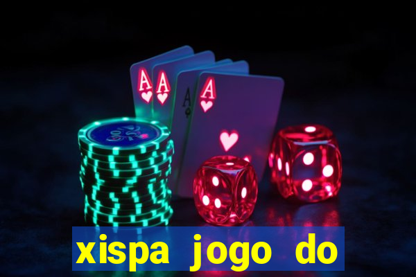 xispa jogo do bicho tabela